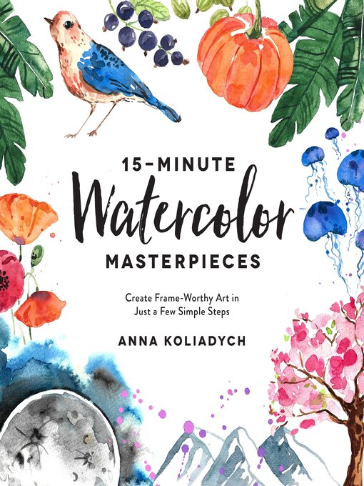 Title details for 15-Minute Watercolor Masterpieces by Anna Koliadych - Wait list